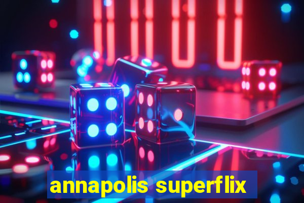 annapolis superflix